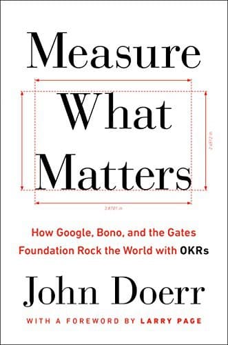 Measure What Matters by John Doerr, book cover